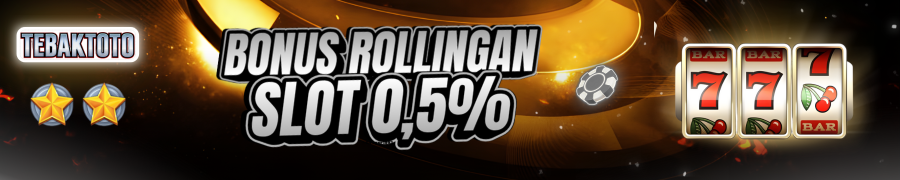 BONUS ROLLINGAN SLOT TERBESAR